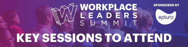 Workplace Leaders Summit - key sessions to attend